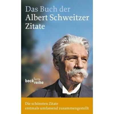 Das Buch der Albert-Schweitzer-Zitate - Weber, Einhard – Hledejceny.cz