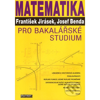 Matematika pro bakalářské studium František Jirásek; Josef Benda