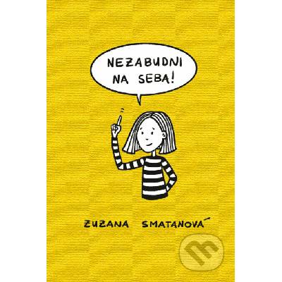 Nezabudni na seba - Zuzana Smatanová, Zuzana Smatanová (ilustrátor)