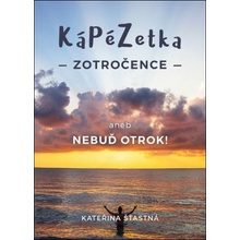 Kápézetka zotročence aneb Nebuď otrok!
