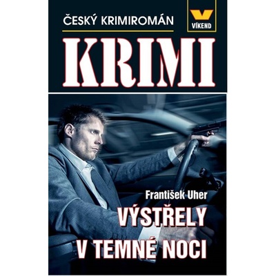 Výstřely v temné noci - Český krimiromán - František Uher