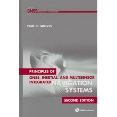 Principles of GNSS, Inertial, and Multisensor Integrated Navigation Systems