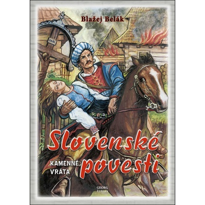 Slovenské povesti Kamenné vráta - Blažej Belák – Hledejceny.cz
