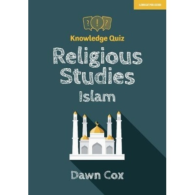 Knowledge Quiz: GCSE Religious Studies - Islam - Cox Dawn