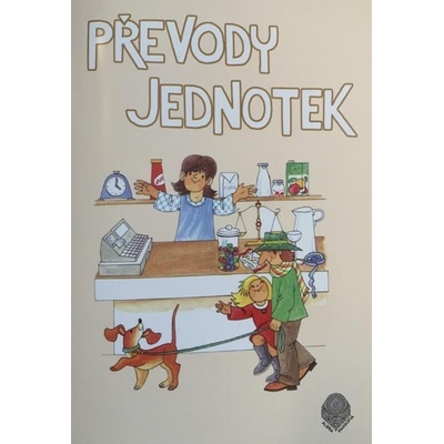 Převody jednotek pro 4. a 5.ročník - pracovní sešit