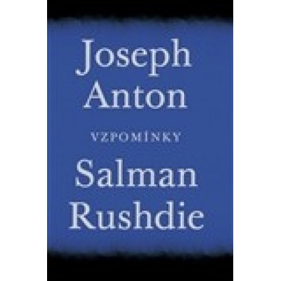 Joseph Anton: Vzpomínky - Salman Rushdie