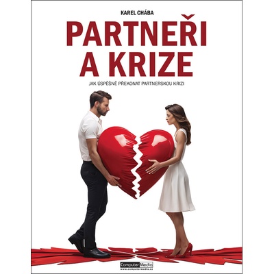 Partneři a krize - Jak úspěšně překonat partnerskou krizi - Karel Chába