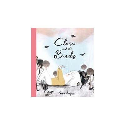 Clara and the Birds - Emma Simpson