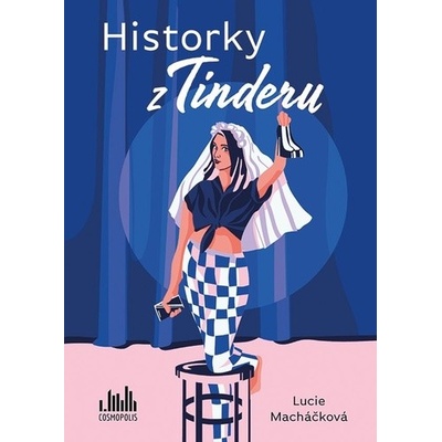 Historky z Tinderu - Lucie Macháčková – Hledejceny.cz