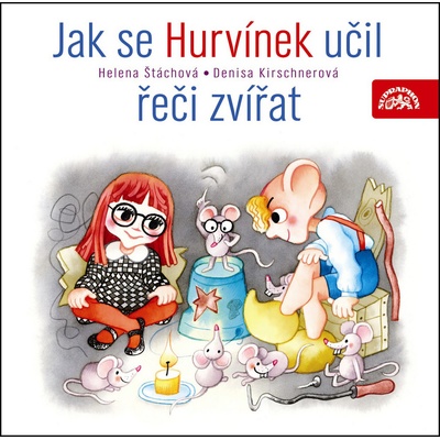 Jak se Hurvínek učil řeči zvířat - Helena Štáchová, Denisa Kirschnerová