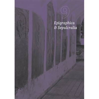 Epigraphica et Sepulcralia 9 (Jiří Roháček)(Brožovaná)