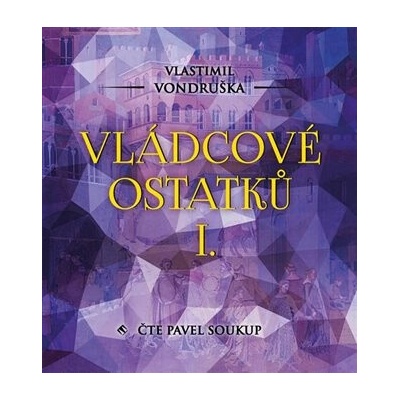 Vládcové ostatků I.