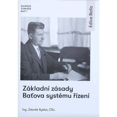 Základní zásady Baťova systému řízení - Zdeněk Rybka