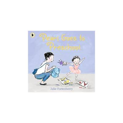 "Pearl Goes to Preschool" - "" ("Fortenberry Julie")(Paperback / softback)