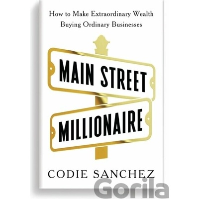 Main Street Millionaire - Codie Sanchez