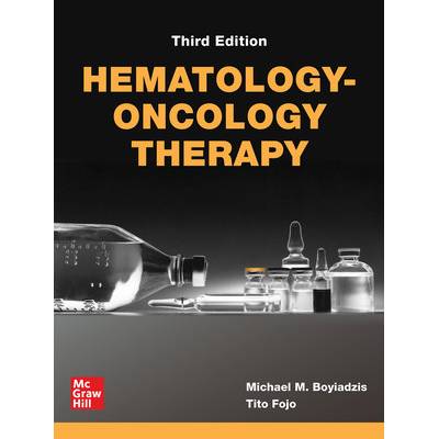 Hematology-Oncology Therapy, Third Edition Fojo Tito