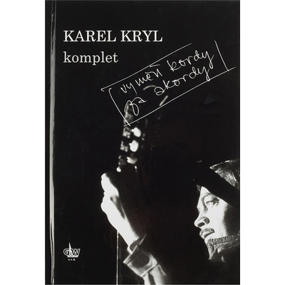 Karel Kryl Zpěvník komplet vyměň kordy za akordy pro kytaru – Hledejceny.cz