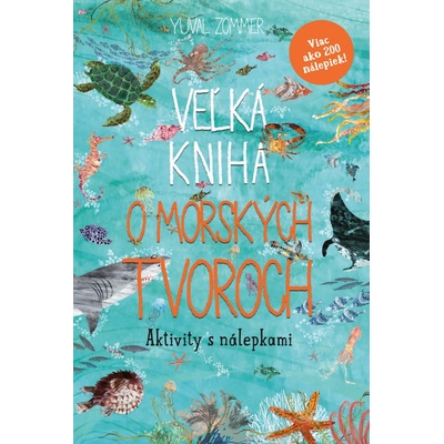 Veľká kniha o morských tvoroch - Aktivity s nálepkami - Yuval Zommer