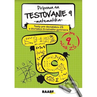 PRÍPRAVA NA TESTOVANIE 9 – MATEMATIKA – TESTY PRE deviatakov ZŠ a štvrtákov 8-ročného gymnázia