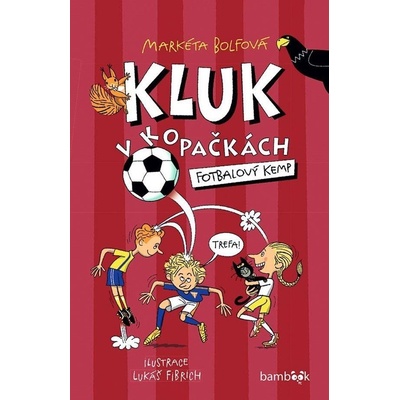 Kluk v kopačkách 2 – Fotbalový kemp - Markéta Bolfová