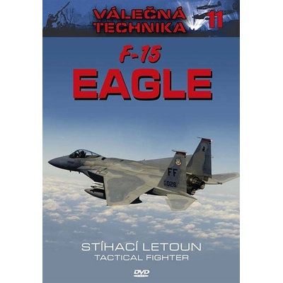 F-15 Eagle Stíhací letoun - Válečná technika 11 - DVD