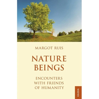 Nature Beings - Encounters with Friends of Humanity - Margot Ruis – Hledejceny.cz