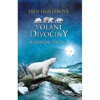 Volání divočiny 1 - Putování začíná - Erin Hunter