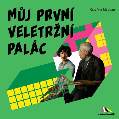 Můj první Veletržní palác | Kateřina Mesdag
