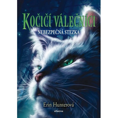 Kočičí válečníci 5 - Nebezpečná stezka, 3. vydání - Erin Hunter