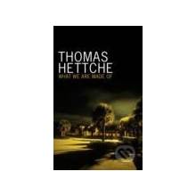 What We Are Made Of - Thomas Hettche