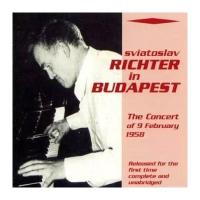 Sviatoslav Richter: In Budapest The Concert Of 9 February 1958 CD – Hledejceny.cz