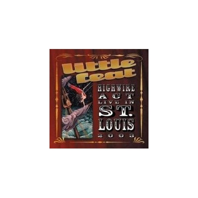 Little Feat - Highwire act live in st. CD – Hledejceny.cz