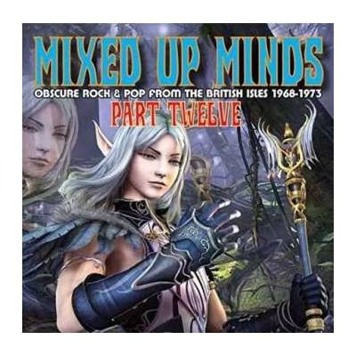 Various - Mixed Up Minds Part Twelve (Obscure Rock & Pop From The British Isles 1968-1973) CD – Hledejceny.cz