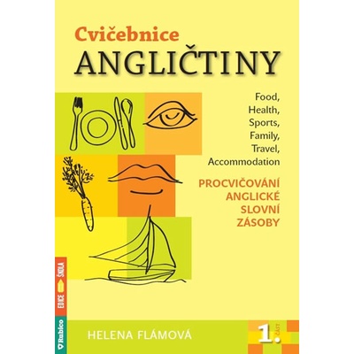 Cvičebnice angličtiny 1 - Procvičování anglické slovní zásoby: Procvicování anglické slovní zásoby - Flámová Helena