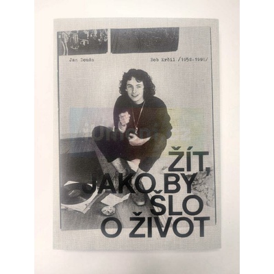 Bob Krčil (1952-1992). Žít, jako by šlo o život
