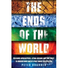 The Ends of the World - Peter Brannen