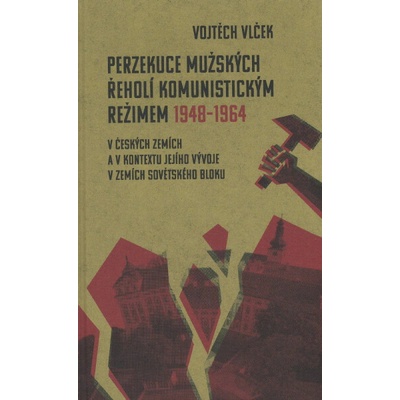 Perzekuce mužských řeholí komunistickým režimem 1948-1964