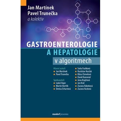 Gastroenterologie a hepatologie v algoritmech - Jan Martínek, Pavel Trunečka