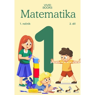 Pracovní učebnice matematiky 1. ročník 2. díl