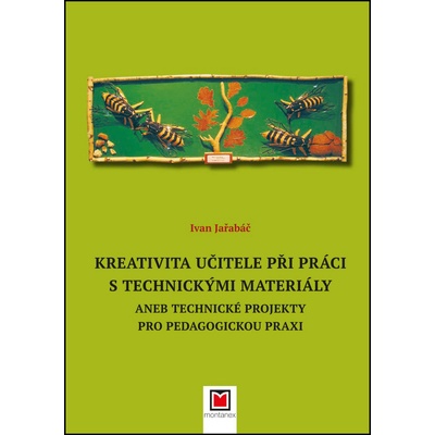 Kreativita učitele při práci s technickými materiály - PhDr. Ivan Jařabáč Ph.D. – Hledejceny.cz
