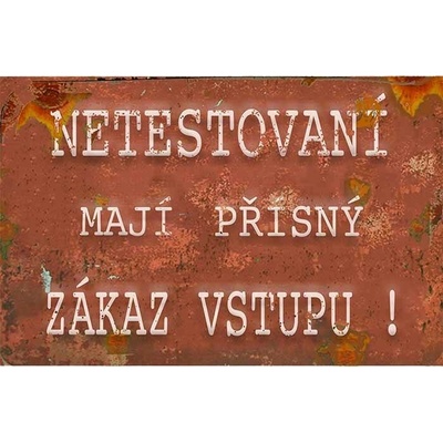 Netestovaní mají přísný zákaz vstupu! - ceduľa 30cm x 20cm Plechová tabuľa
