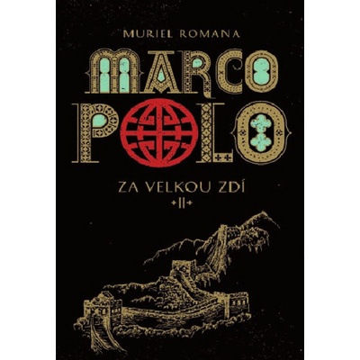 Marco Polo II - Za velkou zdí: Za velkou zdí - Romana Muriel – Hledejceny.cz