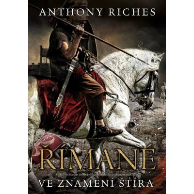 Římané 10 - Ve znamení štíra - Anthony Riches – Hledejceny.cz