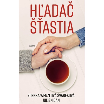 Hľadač šťastia - Zdenka Wenzlová Švábeková, Julien Dan