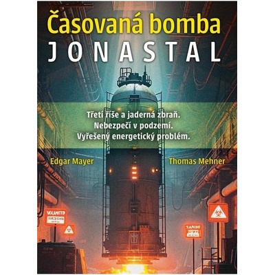 Časovaná bomba Jonastal NAŠE VOJSKO - knižní distribuce s.r.o. – Hledejceny.cz