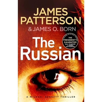 Russian - (Michael Bennett 13). The latest gripping Michael Bennett thriller (Patterson James) – Hledejceny.cz