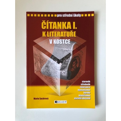 Čítanka I. k literatuře v kostce pro střední školy - Přepracované vydání 2007 - Marie Sochrová, Pavel Kantorek