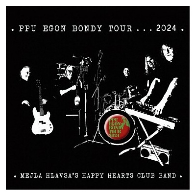 Ppu Egon Bondy Tour 2024: Mejla Hlavsa´s Happy Hearts Club Band CD/DVD