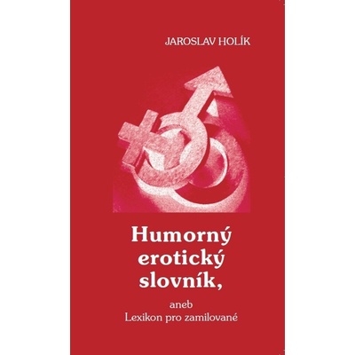 Humorný erotický slovník, aneb Lexikon pro zamilované – Hledejceny.cz