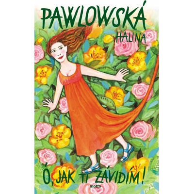 Ó, jak ti závidím! - 2. vydání - Pawlowská Halina